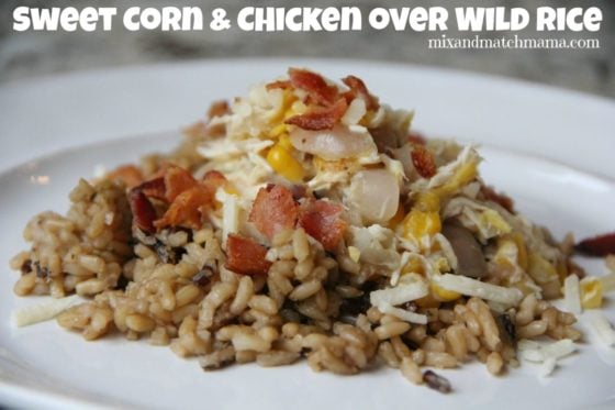 Sweet Corn & Chicken Over Wild Rice Recipe | Mix and Match Mama