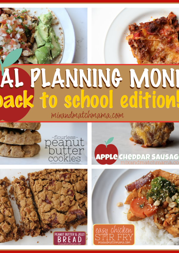 Meal Planning Monday: BACK TO SCHOOL Edition